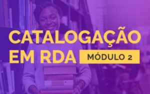 Curso online catalogação RDA modulo 2